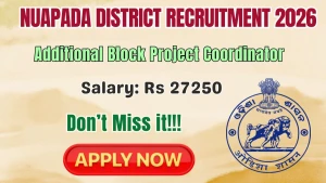 Nuapada District Additional Block Project Coordinator Recruitment 2026 - Apply Online Nuapada District Additional Block Project Coordinator Recruitment 2026 - Apply Online