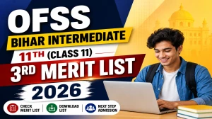OFSS Bihar 3rd Merit List 2026 OUT - Download 11th Class Intimation Letter @ ofssbihar.net