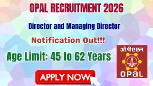 OPaL Recruitment 2026 - Apply Online for Director and Managing Director Posts OPaL Recruitment 2026 - Apply Online for Director and Managing Director Posts