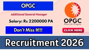 OPGC Additional General Manager Recruitment 2026 - Apply Online