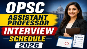 OPSC Assistant Professor Interview Schedule 2026 - Date & Shortlisted Candidates List