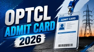 OPTCL Admit Card 2026 - Download Link, CBT Exam Date, Steps & Direct Link at optcl.co.in