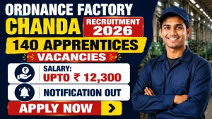 Ordnance Factory Chanda Apprentices Recruitment 2026 - Apply Offline for 140 Graduate & Technician Apprentice Posts