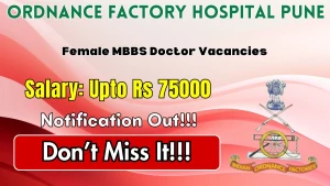 Ordnance Factory Hospital Pune Female MBBS Doctor Recruitment 2026 - Walkin