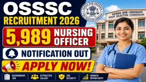 OSSSC Nursing Officer Recruitment 2026 - 5989 Vacancies, Last Date 13 July 2026 | osssc.gov.in