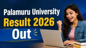 Palamuru University Result 2026 Out - Check IPC I Semester & UG II, IV, VI Semester Results Online at palamuruuniversity.com