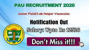 PAU Junior Field/Lab Helper Recruitment 2026 - Apply Offline PAU Junior Field/Lab Helper Recruitment 2026 - Apply Offline
