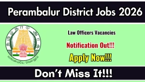 Perambalur District Law Officers Recruitment 2026 - Apply Offline Perambalur District Law Officers Recruitment 2026 - Apply Offline