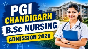 PGI Chandigarh B.Sc Nursing Admission 2026: Apply Online, Dates & Eligibility