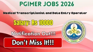 PGIMER Recruitment 2026 - Apply Offline for Medical Transcriptionist and Data Entry Operator Posts