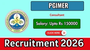 PGIMER Recruitment 2026 - Apply Online for Consultant Paediatrics and Internal Medicine Posts