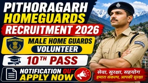 Pithoragarh Homeguards Recruitment 2026 - Apply Offline for 22 Posts Pithoragarh Homeguards Recruitment 2026 - Apply Offline for 22 Posts