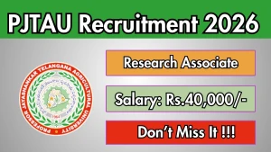 PJTAU Research Associate Recruitment 2026 - Walkin