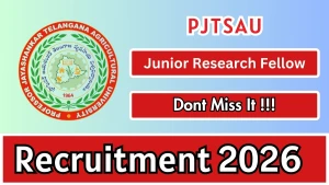 PJTSAU Junior Research Fellow Recruitment 2026 - Walkin PJTSAU Junior Research Fellow Recruitment 2026 - Walkin