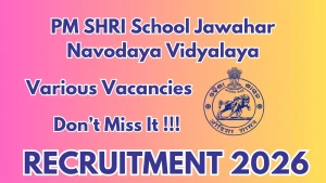 PM SHRI School Jawahar Navodaya Vidyalaya Recruitment 2026 - Walkin for 15 Lab Attendant, Caretaker and More PM SHRI School Jawahar Navodaya Vidyalaya Recruitment 2026 - Walkin for 15 Lab Attendant, Caretaker and More