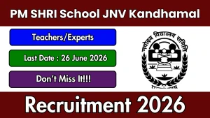 PM SHRI School JNV Kandhamal Recruitment 2026 - Apply Online for 15 Teachers/ Experts Posts