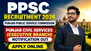 PPSC Punjab Civil Services Recruitment 2026 Notification Out - Apply Online for 26 Posts