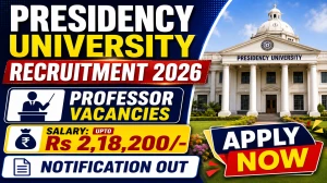 Presidency University Kolkata Professor Recruitment 2026 – 44 Vacancies Across 15 Departments, Apply by 1 July