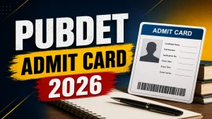 PUBDET Admit Card 2026 Out – Download Hall Ticket PDF at presiuniv.ac.in