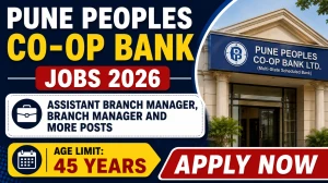 Pune Peoples Co-Op Bank Recruitment 2026 - Apply Online for 33 Assistant Branch Manager, Branch Manager and More Posts Pune Peoples Co-Op Bank Recruitment 2026 - Apply Online for 33 Assistant Branch Manager, Branch Manager and More Posts