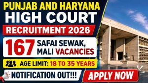Punjab and Haryana High Court Recruitment 2026 Notification Out - Apply Online for 167 Safai Sewak, Mali Posts