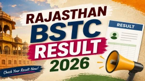 Rajasthan BSTC Result 2026 - Check Result Link, Cut-Off, Counseling