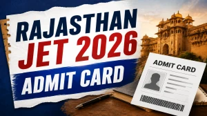 Rajasthan JET 2026 Admit Card (OUT) - Direct Download Link, Exam Day Guidelines & Dress Code Rajasthan JET 2026 Admit Card (OUT) - Direct Download Link, Exam Day Guidelines & Dress Code