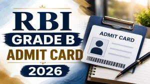 RBI Grade B Admit Card 2026 OUT – Download Your Prelims Call Letter @ rbi.org.in