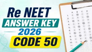 Re NEET Answer Key 2026 Code 50 (Unofficial) - Download PDF, Score Calculation & NTA Official Key Date Re NEET Answer Key 2026 Code 50 (Unofficial) - Download PDF, Score Calculation & NTA Official Key Date