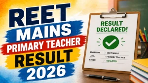 REET Mains Primary Teacher Result 2026 (Level 1) Out Today at rssb.rajasthan.gov.in, Download Subject-wise Merit List PDFs REET Mains Primary Teacher Result 2026 (Level 1) Out Today at rssb.rajasthan.gov.in, Download Subject-wise Merit List PDFs