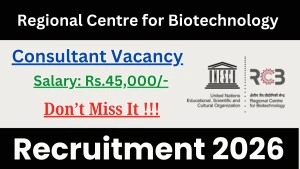 Regional Centre for Biotechnology Consultant Recruitment 2026 - Apply Online
