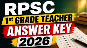 RPSC 1st Grade Teacher Answer Key 2026 OUT - Download PDF, Response Sheet & Objection Link