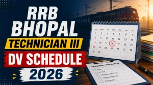 RRB Bhopal Technician III CEN 02/2025 DV Schedule 2026 - Check Dates & Roll Numbers RRB Bhopal Technician III CEN 02/2025 DV Schedule 2026 - Check Dates & Roll Numbers