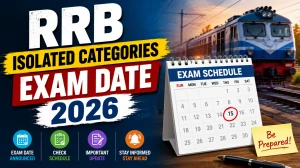 RRB Isolated Categories Exam Date 2026 -  Schedule and Admit Card
