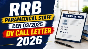 RRB Paramedical Staff CEN 03/2025 DV Call Letter 2026 Out - Download Link, DV Date & Complete Guide