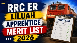 RRC ER Liluah Apprentice Merit List 2026 - Check Provisional Panel PDF & DV Date RRC ER Liluah Apprentice Merit List 2026 - Check Provisional Panel PDF & DV Date