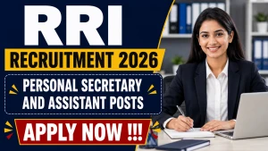 RRI Recruitment 2026 - Apply Online for Personal Secretary and Assistant Posts RRI Recruitment 2026 - Apply Online for Personal Secretary and Assistant Posts