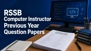 RSSB Computer Instructor Previous Year Question Papers: Download PDF Here