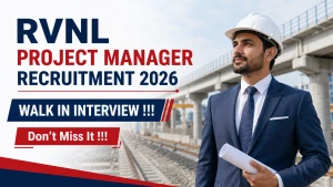 RVNL Project Manager Recruitment 2026 - Walkin