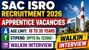 SAC ISRO Apprentice Recruitment 2026 – Walk-In for Graduate, Technician & Trade Apprentice Posts SAC ISRO Apprentice Recruitment 2026 – Walk-In for Graduate, Technician & Trade Apprentice Posts