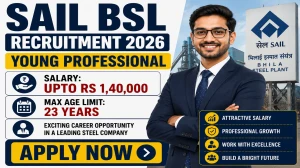 SAIL BSL Young Professional Recruitment 2026 - Apply Online for 20 Posts