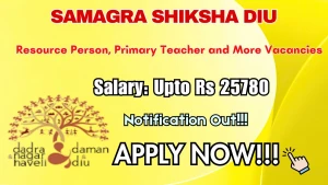 Samagra Shiksha Diu Recruitment 2026 - Walkin for 22 Resource Person, Primary Teacher and More Posts