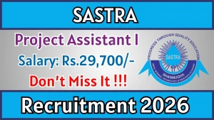 SASTRA Project Assistant – I Recruitment 2026 - Apply Online