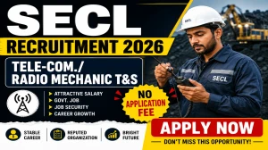 SECL Tele-com./Radio Mechanic T&S Recruitment 2026 - Apply Online for 65 Posts SECL Tele-com./Radio Mechanic T&S Recruitment 2026 - Apply Online for 65 Posts