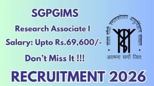 SGPGIMS Research Associate I Recruitment 2026 - Apply Online