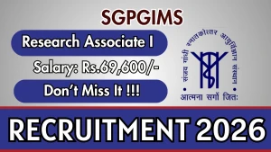 SGPGIMS Research Associate I Recruitment 2026 - Apply Online