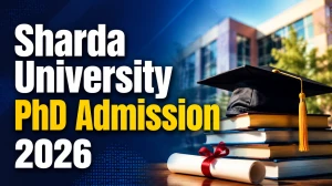 Sharda University PhD Admission 2026: Check Important Dates, Eligibility Criteria, Application Fee and More