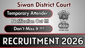 Siwan District Court Temporary Attender Recruitment 2026 - Apply Offline for 10 Posts