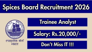 Spices Board Trainee Analyst Recruitment 2026 - Walkin Spices Board Trainee Analyst Recruitment 2026 - Walkin