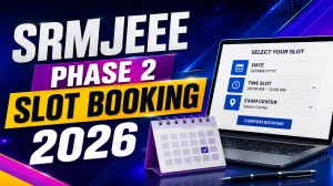 SRMJEEE Phase 2 Slot Booking 2026 Starts - Check Direct Link, Exam Dates & Steps SRMJEEE Phase 2 Slot Booking 2026 Starts - Check Direct Link, Exam Dates & Steps